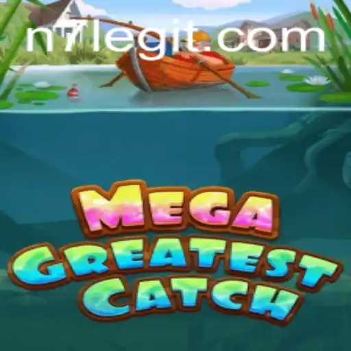 Unveiling MegaGreatestCatch: The Thrilling World of N7 Awaits